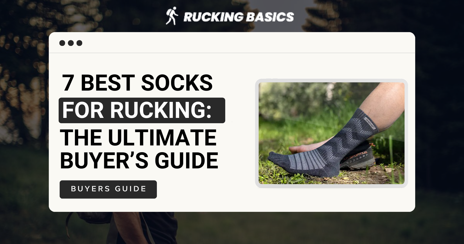 7 Best Socks for Rucking: The Ultimate Buyer's Guide