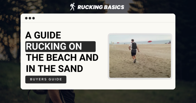 A Guide For Rucking On The Beach And In The Sand