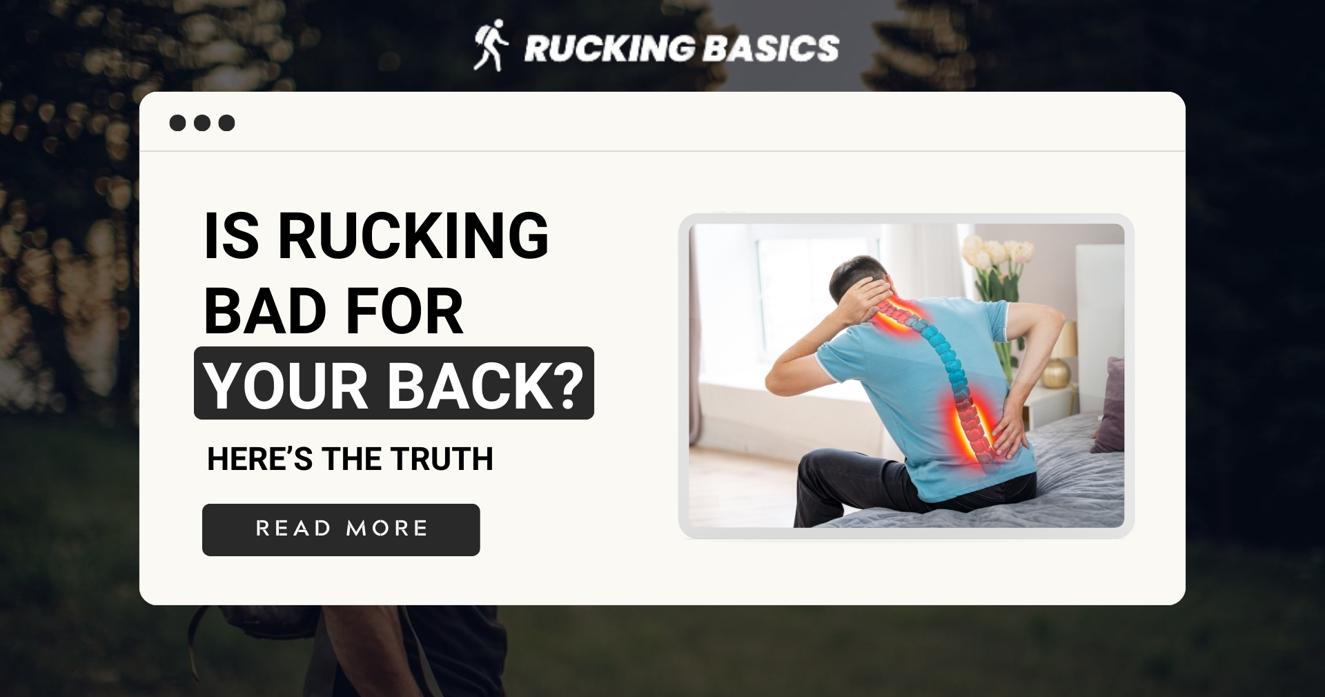 A web page mockup with the title "Is Rucking Bad for Your Back? Here’s the Truth" in bold text. The image shows a person sitting on a bed with a hand on their back, displaying signs of discomfort, with a visual of a highlighted spine overlaid on their back, suggesting the topic of back health and rucking.