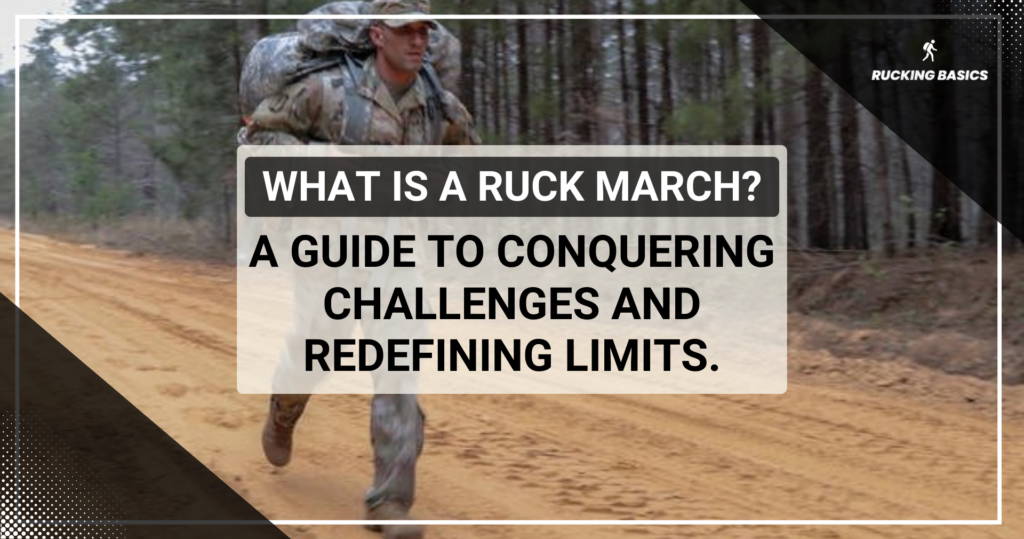 What is A Ruck March? Learn More In This Complete Guide