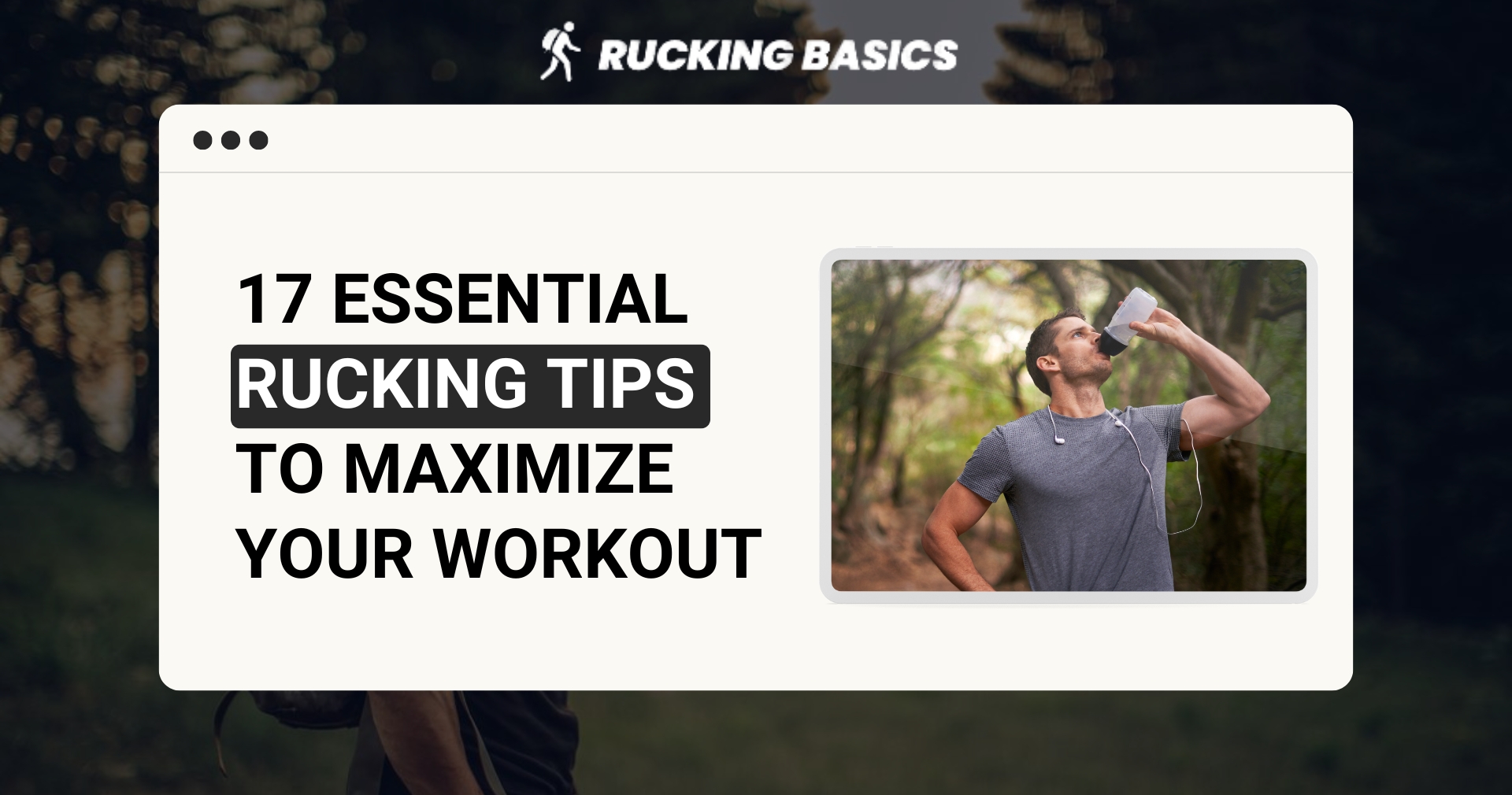 The image showcases a representation of the 17 best rucking tips to maximize your workout.