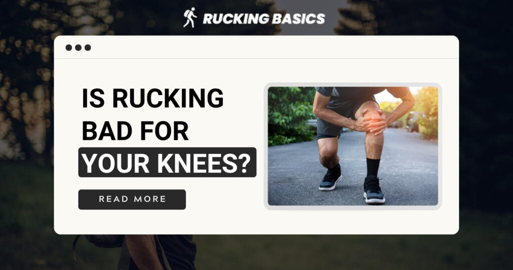 Is Rucking Bad For Your Knees