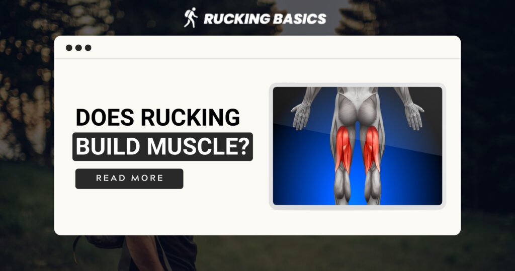 Graphic showing a muscular figure with highlighted hamstrings, paired with the text 'Does Rucking Build Muscle?' The image invites viewers to explore the muscle-building benefits of rucking, emphasizing lower body strength development.